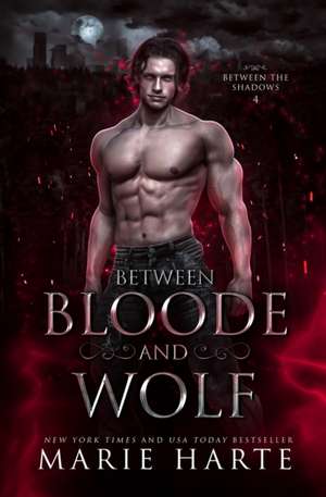 Between Bloode and Wolf de Marie Harte