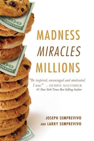 Madness, Miracles, Millions de Joseph Semprevivo