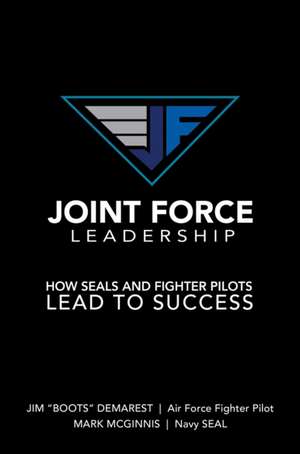 Joint Force Leadership de Jim Boots Demarest