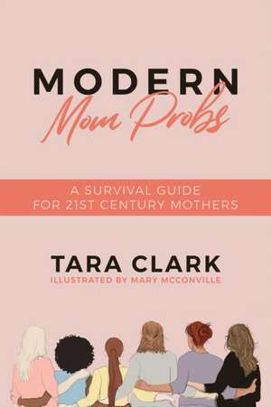 Modern Mom Probs de Tara Clark