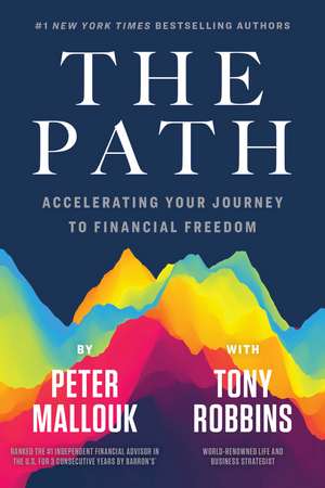 The Path: Accelerating Your Journey to Financial Freedom de Peter Mallouk