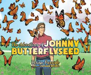 The Adventures of Johnny Butterflyseed de Tarisa Parrish