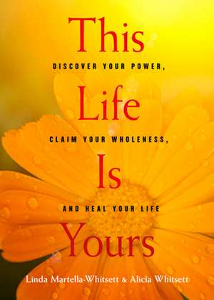 This Life Is Yours de Linda Martella-Whitsett