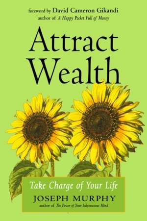 Attract Wealth de Joseph Murphy