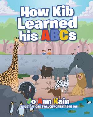 How Kib Learned his ABCs de Joann Kain