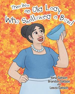 There Was an Old Lady Who Swallowed a Bowl de Yana Gatson