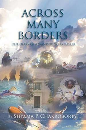 Across Many Borders de Shyama P. Chakroborty