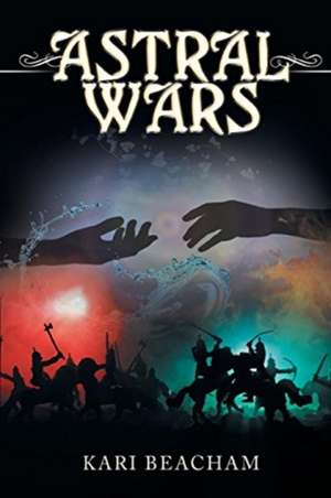 Astral Wars de Kari Beacham