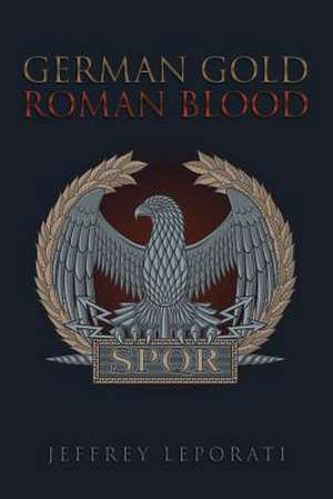 German Gold Roman Blood de Jeffrey Leporati