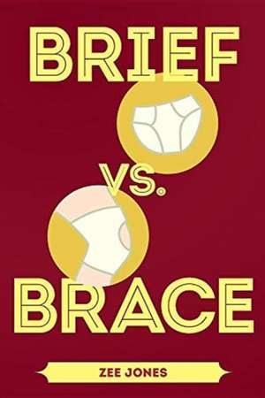 Brief vs. Brace de Zee Jones