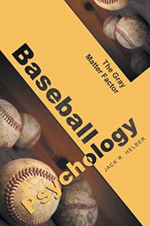 Baseball Psychology de Jack Helber