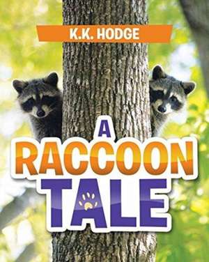 A Raccoon Tale de K. K. Hodge