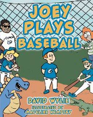 Joey Plays Baseball de David Wylie