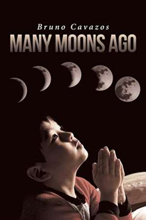 Many Moons Ago de Bruno Cavazos