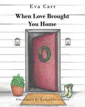 When Love Brought You Home de Eva Carr