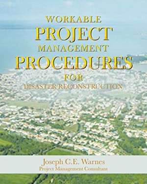 Workable Project Management Procedures For DISASTER RECONSTRUCTION de Joseph C. E. Warnes
