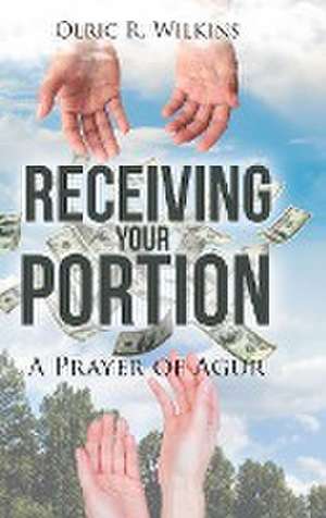 Receiving Your Portion de Olric R. Wilkins