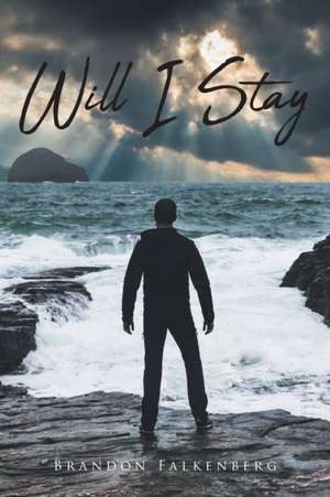 Will I Stay de Brandon Falkenberg
