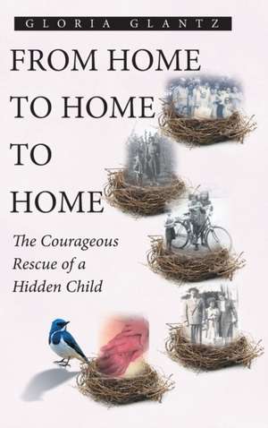 From Home to Home to Home de Gloria Glantz