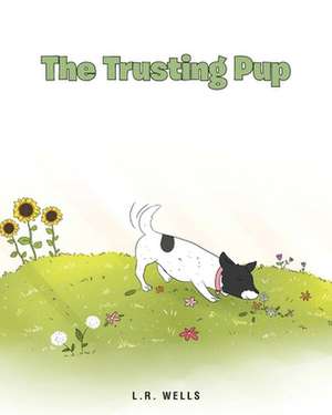 The Trusting Pup de L. R. Wells