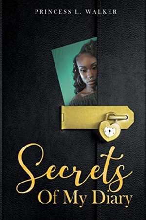 Secrets of my Diary de Princess L. Walker