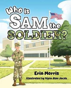 Who Is Sam the Soldier? de Erin Morris