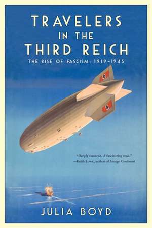 Travelers in the Third Reich de Julia Boyd