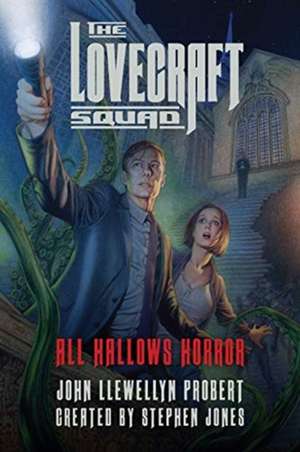 The Lovecraft Squad – All Hallows Horror de John Llewellyn Probert