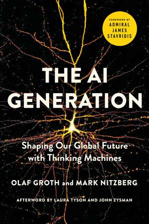 The AI Generation: Shaping Our Global Future with Thinking Machines de Olaf Groth