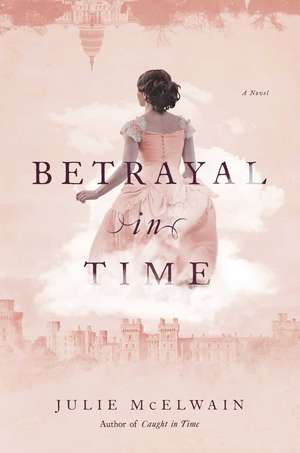 Betrayal in Time: A Novel de Julie McElwain