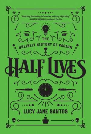 Half Lives de Lucy Jane Santos