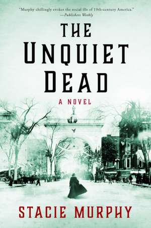 The Unquiet Dead de Stacie Murphy