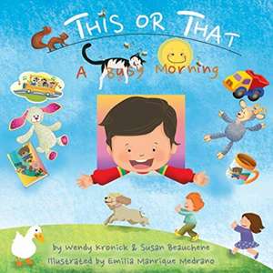 This or That: A Busy Morning de Wendy Kronick