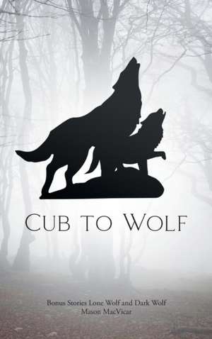 Cub to Wolf de Mason Macvicar