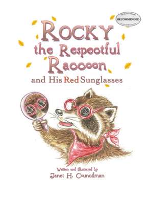 Rocky the Respectful Raccoon and His Red Sunglasses de Janet H. Councilman