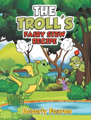 The Troll's Fairy Stew Recipe de Beverly Fearon