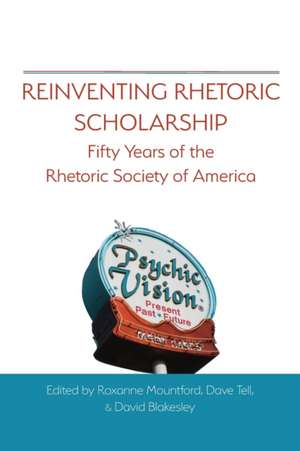 Reinventing Rhetoric Scholarship de David Blakesley