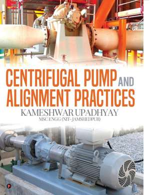 Centrifugal Pump and Alignment Practices de Kameshwar Upadhyay