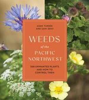 Weeds of the Pacific Northwest de Sami Gray