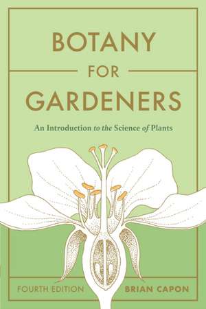 Botany for Gardeners, Fourth Edition de Brian Capon