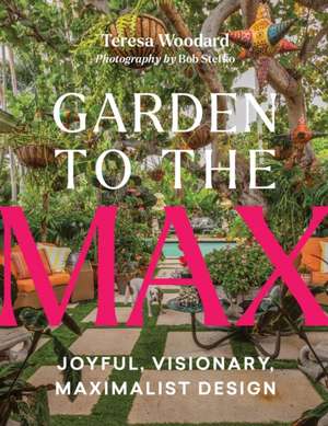 Garden to the Max de Teresa Woodard