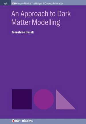 An Approach to Dark Matter Modelling de Tanushree Basak