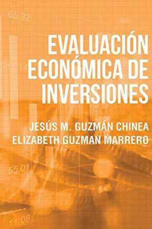 Evaluación Económica de Inversiones de Jesús M. Guzmán Chinea