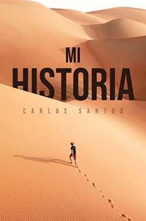 Mi Historia de Carlos Santos