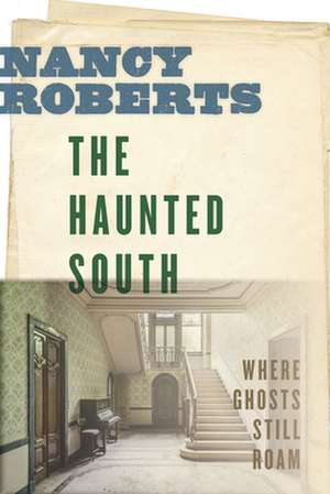 The Haunted South de Nancy Roberts