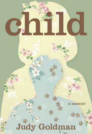 Child de Judy Goldman