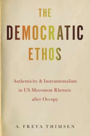 The Democratic Ethos de A. Freya Thimsen