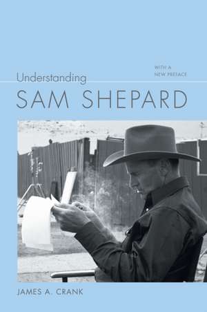 Understanding Sam Shepard de James A Crank