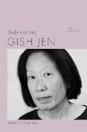 Understanding Gish Jen de Jennifer Ann Ho