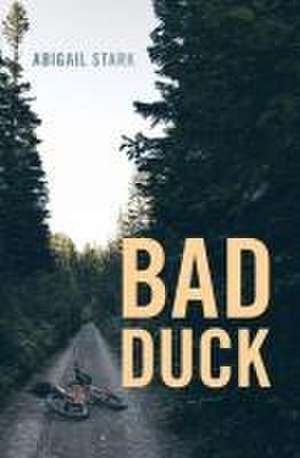 Bad Duck de Abigail Stark